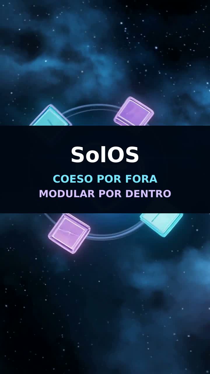 SolOS: coeso por fora, modular por dentro